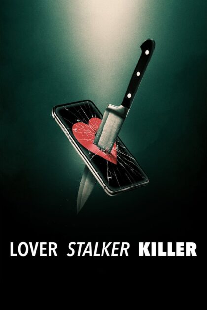 Lover, Stalker, Killer (2024) คนรัก สตอล์กเกอร์ ฆาตกร (ซับไทย)