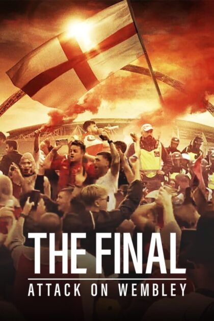 The Final: Attack on Wembley (2024) บุกเวมบลีย์ (ซับไทย)