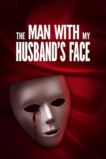 The Man with My Husband’s Face (2023) (ซับไทย)