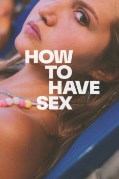 How To Have Sex (2023) ซิงนั้นสำคัญไฉน (พากย์ไทย)