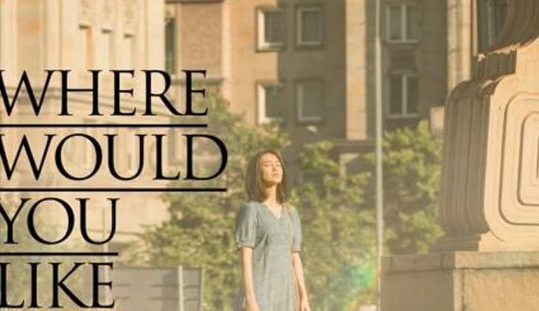 Where Would You Like to Go? (2023) (ซับไทย)