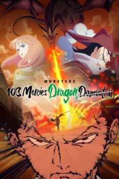 Monsters: 103 Mercies Dragon Damnation (2024) มอนสเตอร์: 103 ความเมตตา สาปมังกร (พากย์ไทย)